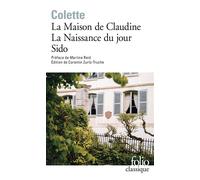 La Maison de Claudine - La Naissance du jour - Sido - Sidonie-Gabrielle Colette - Gallimard - Poche - Roman