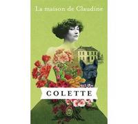 La maison de Claudine Sidonie-Gabrielle Colette (Auteur)