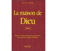 La Maison De Dieu - Tome 2, Essor Et Épanouissement Spirituel Du Premier Empire D'hanoc