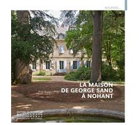 La Maison de George Sand à Nohant - Anne Muratori-Philip - Monum Patrimoine Eds Du - broché - Beau livre