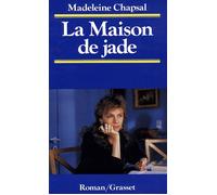 La maison de jade - Madeleine Chapsal - Grasset - broché - Livre