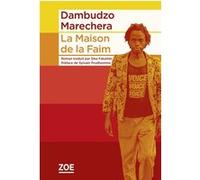 La maison de la faim Dambudzo Marechera (Auteur)