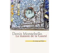 La Maison de la gaieté - Denis Montebello - Le Temps Qu'il Fait - broché - Roman