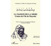 La maison de la mère Contes de l'île de Mayotte - Sophie Blanchy - L'harmattan - broché - Livre