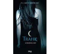 La maison de la nuit, tome 2 : Trahie