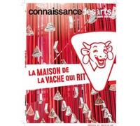 La maison de la vache qui rit Connaissance des Arts (Auteur)