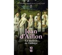 La maison de l'abbaye Jean d' Aillon (Auteur)