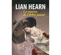 La maison de l'Arbre joueur - Lian Hearn - Gallimard - broché - Roman