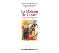 La Maison de Lazare : Vie spirituelle et guérison
