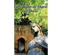 La Maison de Marie à Ephèse : Histoire de sa découverte