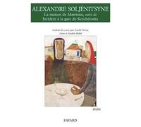 La maison de matriona suivi de incident gare - Alexandre Soljénitsyne - Fayard - broché - Roman