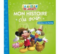 LA MAISON DE MICKEY - Mon Histoire du Soir - Mickey à la ferme - Disney