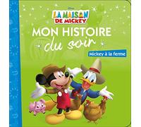 LA MAISON DE MICKEY - Mon Histoire du Soir - Mickey à la ferme - Disney