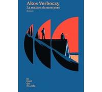 La maison de mon père Akos Verboczy (Auteur)