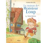 La maison de Monsieur Loup - Stefano Martinuz - Mijade Eds - cartonné - Album jeunesse