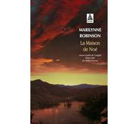 Marilynne Robinson – La Maison de Noé – Roman – Poche – Actes Sud