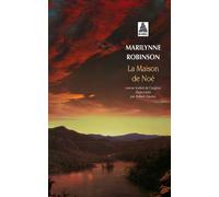 Marilynne Robinson – La Maison de Noé – Roman – Poche – Actes Sud