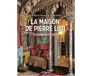 La maison de Pierre Loti Écrivain voyageur - Claude Stefani - Gallimard - broché - Biographie