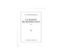 La maison de rendez-vous - Alain Robbe-Grillet - Minuit - broché - Roman