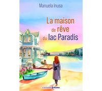 La maison de rêve du lac Paradis - Manuela Inusa - Prisma Eds - broché - Roman
