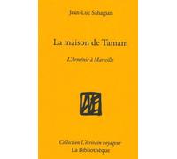 La maison de Tamam L'Arménie à Marseille - Jean-Luc Sahagian - La Bibliotheque - broché - Essai
