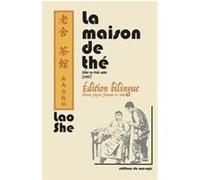 La maison de the - edition bilingue : chinois, pinyin, francais & notes LAO She (1899-1966) (Auteur), Alexis Brossollet (Traduction)