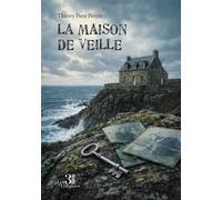 La maison de veille - Thierry Petit Perrin - Trois Colonnes - broché - Roman