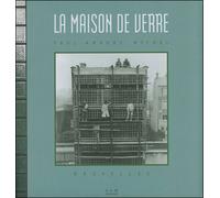 La Maison de Verre Paul-Amaury Michel - Jacques Fontaine - Archives D'architecture Moderne - relié - Etude