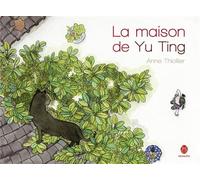 La maison de yu ting - Anne Thiollier - Hongfei Cultures - broché - Album jeunesse dès 3 ans