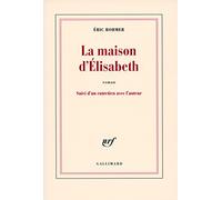 La maison d'Élisabeth Eric Rohmer (Auteur)