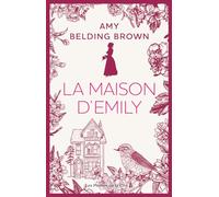 La Maison d'Emily : un livre sur Emily Dickinson