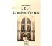 La maison d'en face - Jean-Marie Drot - De Paris Eds Max Chaleil - broché - Roman