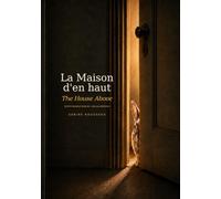 La maison d'en haut: The house above