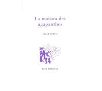 La maison des agapanthes - Salah Stétié - Fata Morgana - broché - Roman