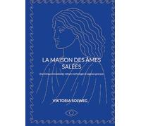 La maison des âmes salées: Une intrigue envoûtante mêlant mythologie et sagesse grecque