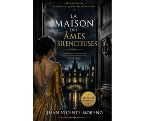 LA MAISON DES ÂMES SILENCIEUSES: Certains secrets ne devraient jamais être découverts