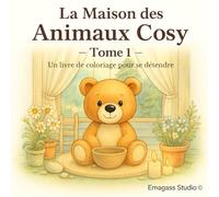 La Maison des Animaux Cosy - Tome 1: Scènes de vie douces et chaleureuses à colorier