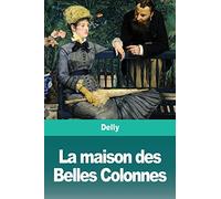 La maison des Belles Colonnes