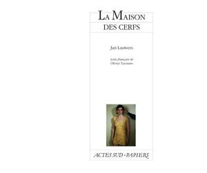 La Maison des cerfs - Jan Lauwers - Actes Sud-Papiers - broché - Théâtre