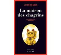 La maison des chagrins Victor del Arbol (Auteur), Claude Bleton (Traduction)