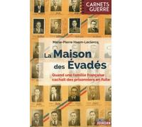 La Maison Des Évadés - La Famille Saint-Ghislain De 1942 À 1945