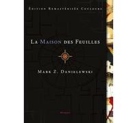 LA MAISON DES FEUILLES. EDITION REVUE ET AUGMENTEE, Danielewski Mark Z.