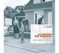 La Maison Des Français - Discours, Imaginaires, Modèles (1918-1970)