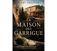 La Maison des Garrigue: Un thriller psychologique familial