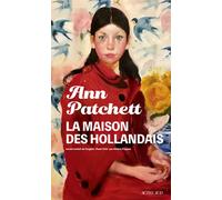 La Maison des Hollandais - Ann Patchett - Actes sud - broché - Roman