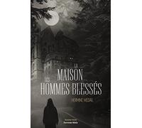 La maison des hommes blessés