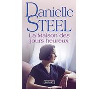 Danielle Steel – La Maison des jours heureux – Roman – Poche – Traduit par Isabelle Marrast