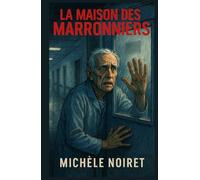 La Maison des Marronniers - Tome 1: Un thriller psychologique glaçant : dans une maison de retraite, les pensionnaires disparaissent un à un. Un huis clos terrifiant qui vous coupera le souffle.