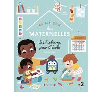 La Maison des Maternelles - Des histoires pour la rentrée à l'école - Album jeunesse - À partir de 2 ans