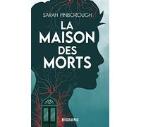 Sarah Pinborough – La Maison des morts – Roman adolescent – Poche (Big Bang)